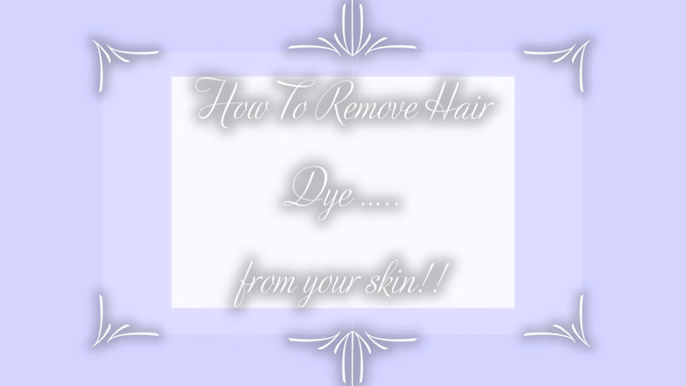 How To Remove Hair Dye From Your Skin?